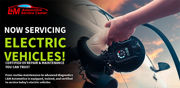 L&M Automotive is Now a Certified EV Repair Shop